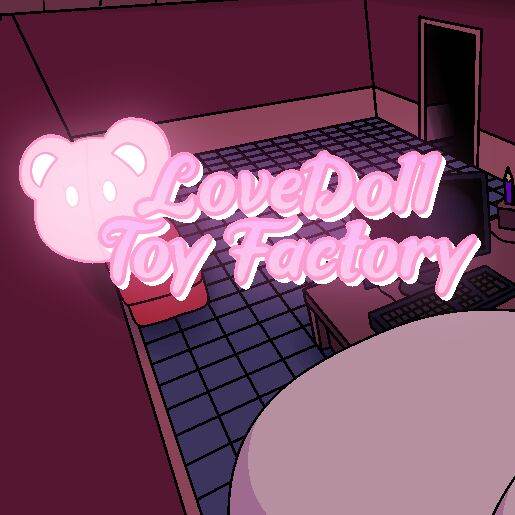 ~LoveDoll Toy Factory~