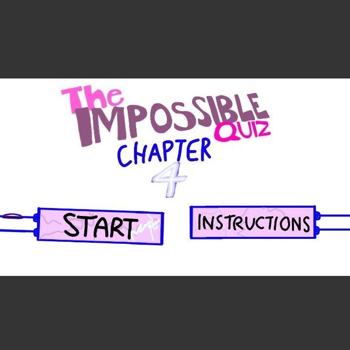 My Impossible Quiz (Chapter 4)